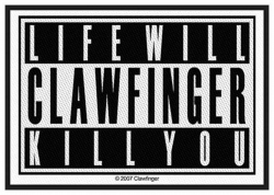 Clawfinger Life Will Kill You Aufnäher | 2179